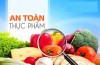 An toàn thực phẩm - Vì sức khỏe cộng đồng